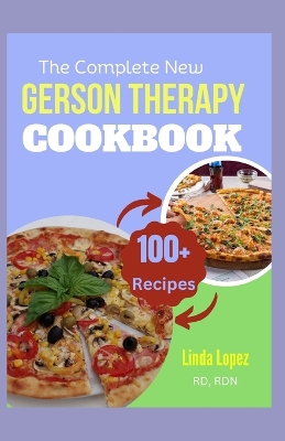 Book cover for The Complete New Gerson Therapy Cookbook