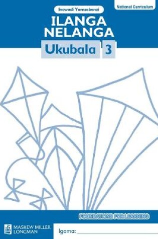 Cover of Ilanga Nelanga Ukubala: Igreyidi 3: Incwadi Yomsebenzi