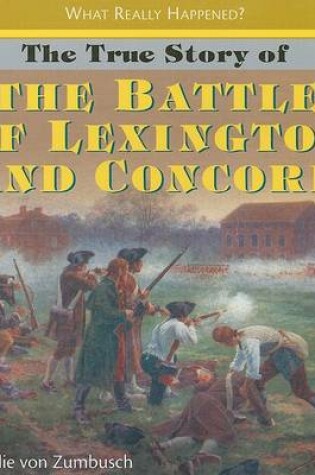 Cover of The True Story of the Battle of Lexington and Concord