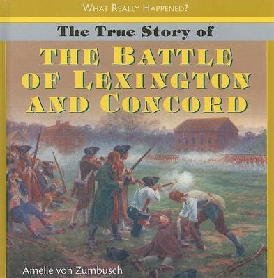 Book cover for The True Story of the Battle of Lexington and Concord