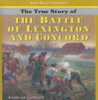 Cover of The True Story of the Battle of Lexington and Concord