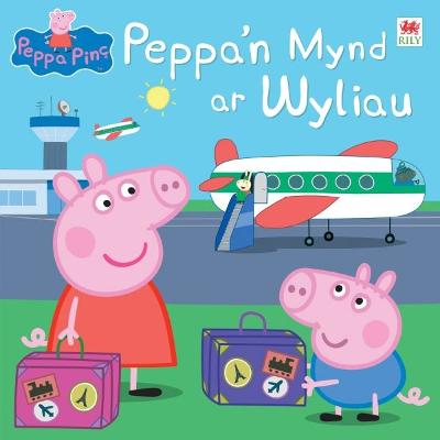 Book cover for Peppa Pinc: Peppa'n Mynd ar Wyliau