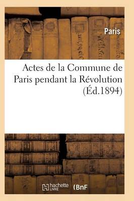 Book cover for Actes de la Commune de Paris Pendant La Revolution. Serie 1