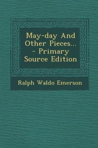 Cover of May-Day and Other Pieces... - Primary Source Edition