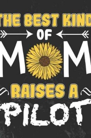Cover of The Best Kind of Mom Raises a Pilot