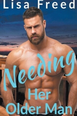 Cover of Needing Her Older Man