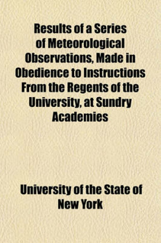 Cover of Results of a Series of Meteorological Observations, Made in Obedience to Instructions from the Regents of the University, at Sundry Academies