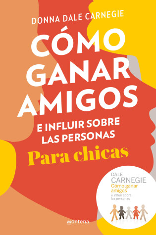 Cover of Cómo ganar amigos e influir sobre las personas para chicas / How to Win Friends and Influence People For Teen Girls