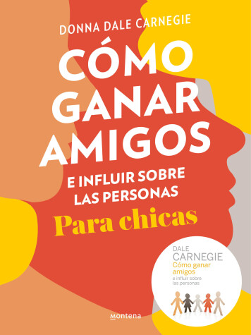 Book cover for Cómo ganar amigos e influir sobre las personas para chicas / How to Win Friends and Influence People For Teen Girls