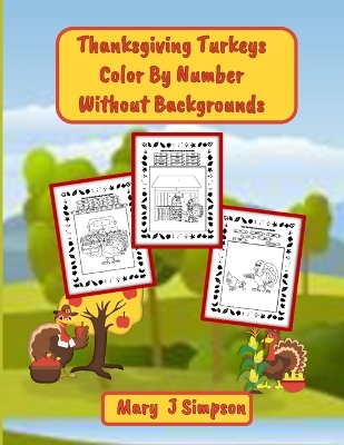 Book cover for Thanksgiving Turkeys Color By Number Without Backgrounds