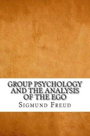 Cover of Group Psychology and the Analysis of the Ego