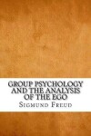 Book cover for Group Psychology and the Analysis of the Ego