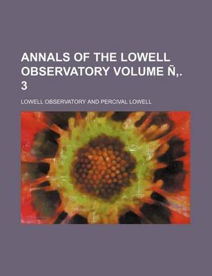 Book cover for Annals of the Lowell Observatory Volume N . 3