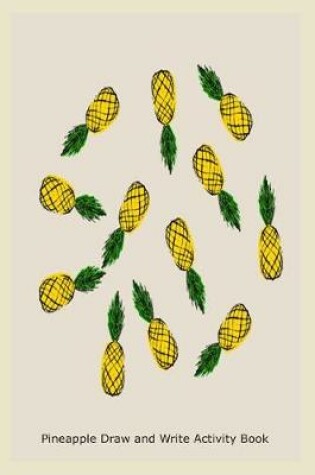 Cover of Pineapple Draw and Write Activity Book