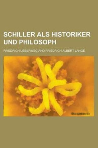 Cover of Schiller ALS Historiker Und Philosoph