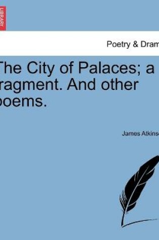 Cover of The City of Palaces; a fragment. And other poems.