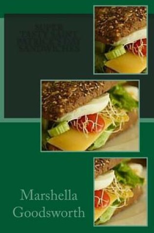 Cover of Super Tasty Saint Patrick's Day Sandwiches