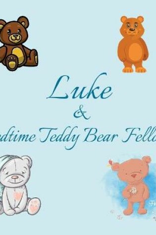 Cover of Luke & Bedtime Teddy Bear Fellows
