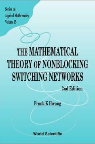 Cover of Mathematical Theory Of Nonblocking Switching Networks, The (2nd Edition)