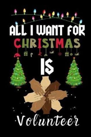 Cover of All I Want For Christmas Is Volunteer