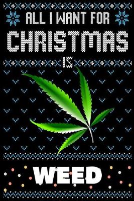 Book cover for All I Want For Christmas Is Weed