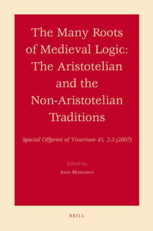 Cover of The Many Roots of Medieval Logic