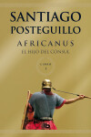 Book cover for Africanus: El Hijo del Cónsul / The Son of the Consul
