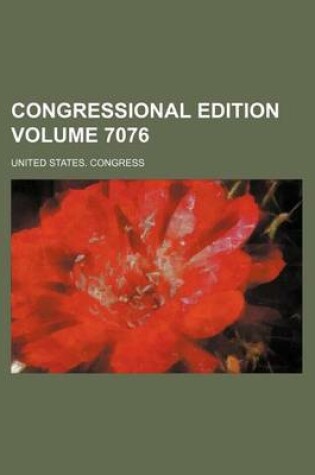 Cover of Congressional Edition Volume 7076