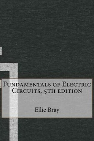 Cover of Fundamentals of Electric Circuits, 5th Edition