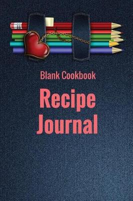 Book cover for Blank Cookbook Recipe Journal