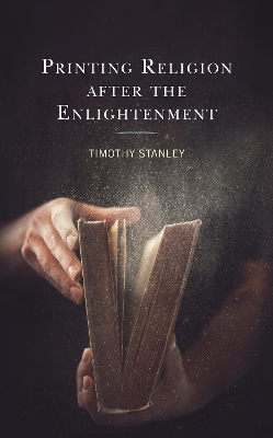 Book cover for Printing Religion after the Enlightenment