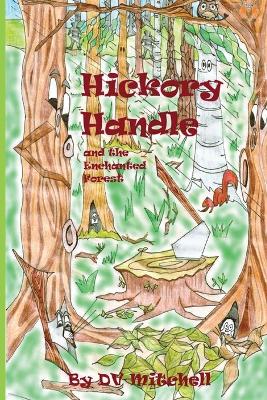 Book cover for Hickory Handle and the Enchanted Forest