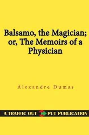 Cover of Balsamo, the Magician; Or, the Memoirs of a Physician