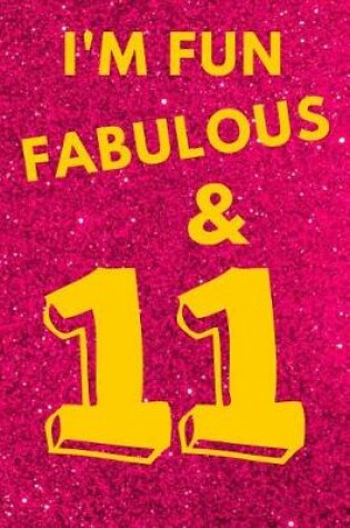 Cover of I'm Fun Fabulous & 11