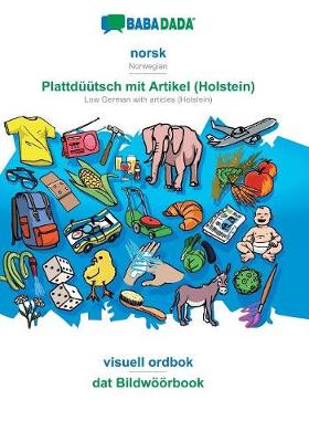 Book cover for BABADADA, norsk - Plattduutsch mit Artikel (Holstein), visuell ordbok - dat Bildwoeoerbook