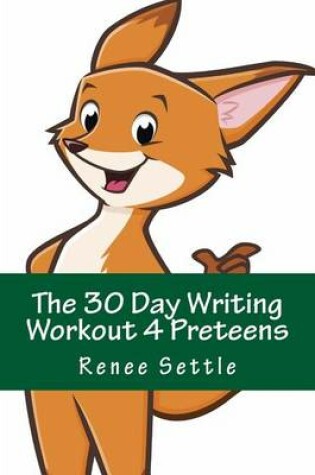 Cover of The 30 Day Writing Workout 4 Preteens Green
