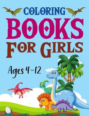 Book cover for Coloring Books For Girls Ages 4-12