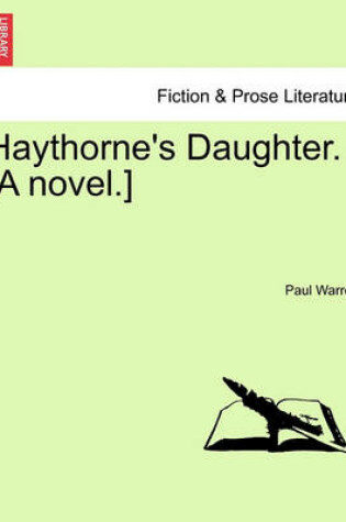 Cover of Haythorne's Daughter. [A Novel.]