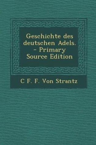 Cover of Geschichte Des Deutschen Adels.