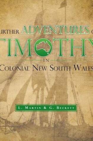 Cover of Further Adventures of Timothy in Colonial New South Wales