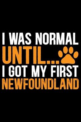 Book cover for I Was Normal Until I Got My First Newfoundland