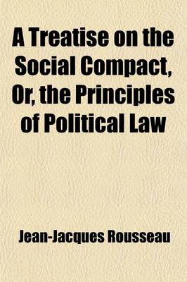 Book cover for A Treatise on the Social Compact, Or, the Principles of Political Law