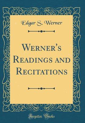 Book cover for Werner's Readings and Recitations (Classic Reprint)