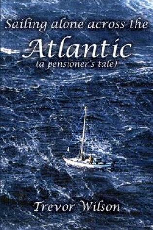 Cover of Sailing Alone Across The Atlantic