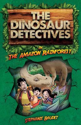 Book cover for The Dinosaur Detectives in The Amazon Rainforest