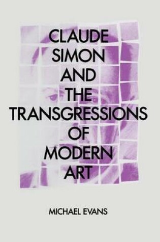 Cover of Claude Simon and the Transgressions of Modern Art