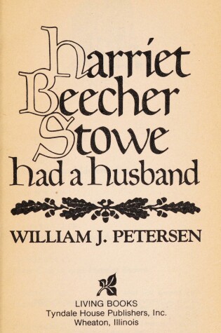 Cover of Harriet Beecher Stowe Had a Husband