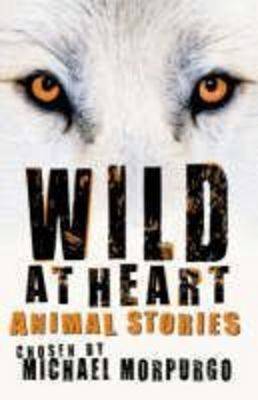 Book cover for Wild at Heart: Animal Stories