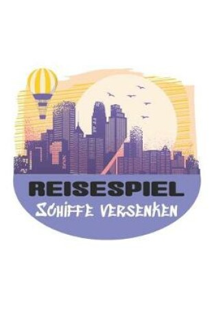 Cover of Reisespiel - Schiffe versenken