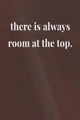 Book cover for There Is Always Room At The Top